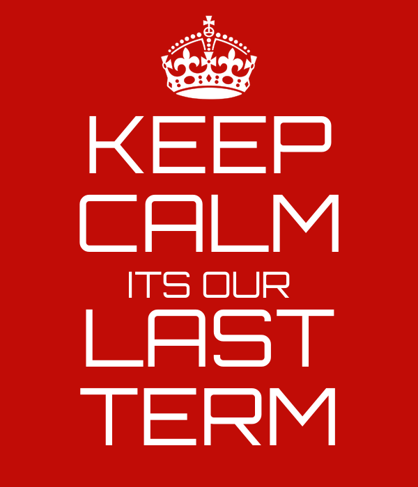 keep_calm_its_our_last_term.png?m=1714338293